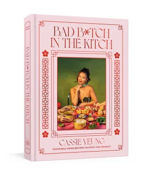 Bad B*tch in the Kitch: Craveable Asian Recipes to Ditch the Takeout: A Cookbook Hardcover  October 7, 2025