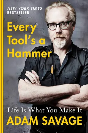 Every Tool's a Hammer: Life Is What You Make It Hardcover  May 7, 2019