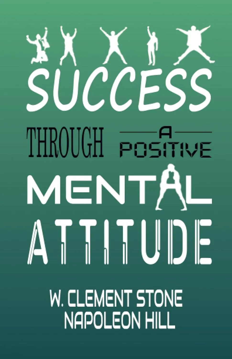 Success Through A Positive Mental Attitude Paperback  January 15, 2023