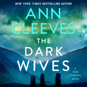 The Dark Wives: A Vera Stanhope Novel (Vera Stanhope, 11) Audio CD  Unabridged, August 27, 2024