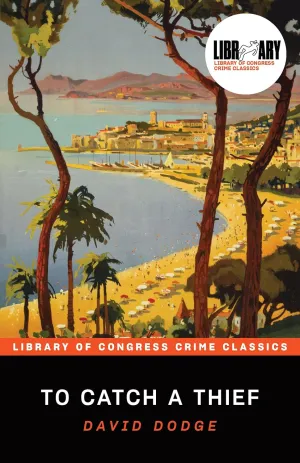To Catch a Thief (Library of Congress Crime Classics) Paperback  April 1, 2025